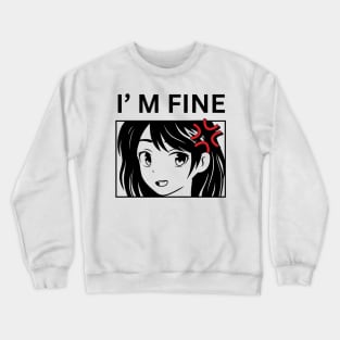 I am fine Crewneck Sweatshirt